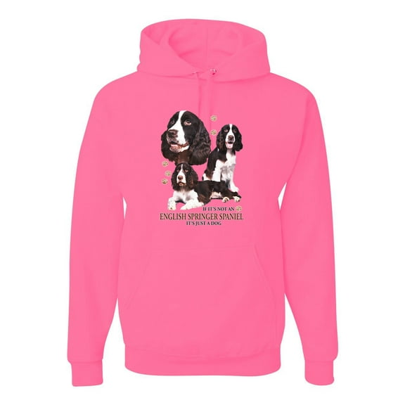 If It's Not an English Springer Spaniel It's Just a Dog Gift | Mens Dog Lover Hooded Sweatshirt Graphic Hoodie, Neon Pink, Large