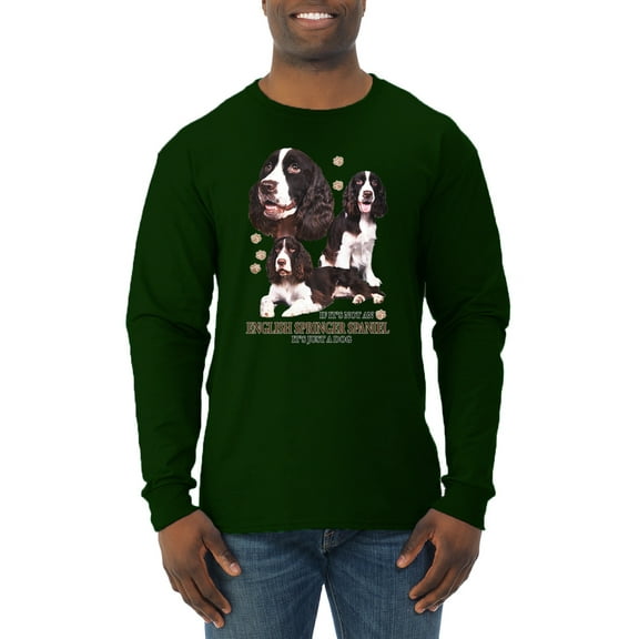 If It's Not an English Springer Spaniel It's Just a Dog Gift | Mens Dog Lover Long Sleeve T-Shirt, Forest Green, Large
