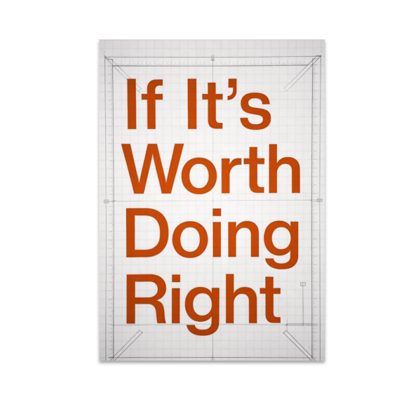 If It's Worth Doing Right - Construction Professional - 13x19 Poster Print