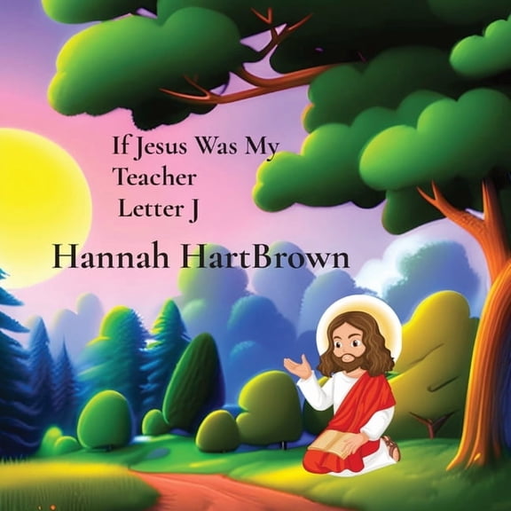 If Jesus Was My Teacher Letter J: If Jesus Was My Teacher Letter J, (Paperback)