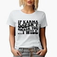thumbnail image 1 of If Karma Doesn't Smack You, I Will, Groovy Retro Wavy Text Merch Gift, White T-Shirt, Large, 1 of 5