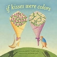 thumbnail image 1 of Pre-Owned If Kisses Were Colors (Board book) 0803735308 9780803735309, 1 of 1
