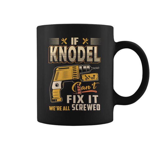 If Knodel Cant Fix It Were All Screwed Coffee Mugs