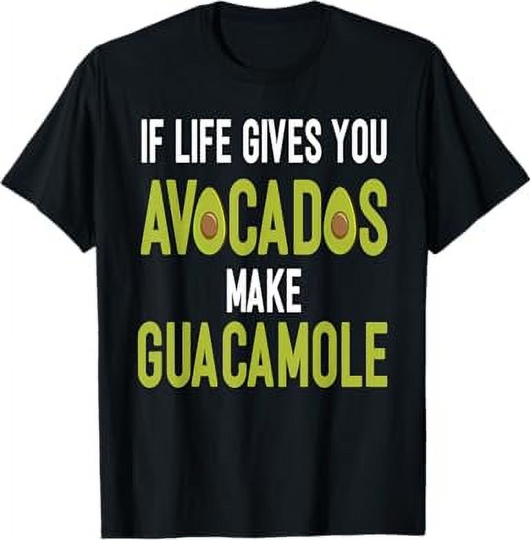 If Life Gives You Avocados Make Guacamole Funny TShirt