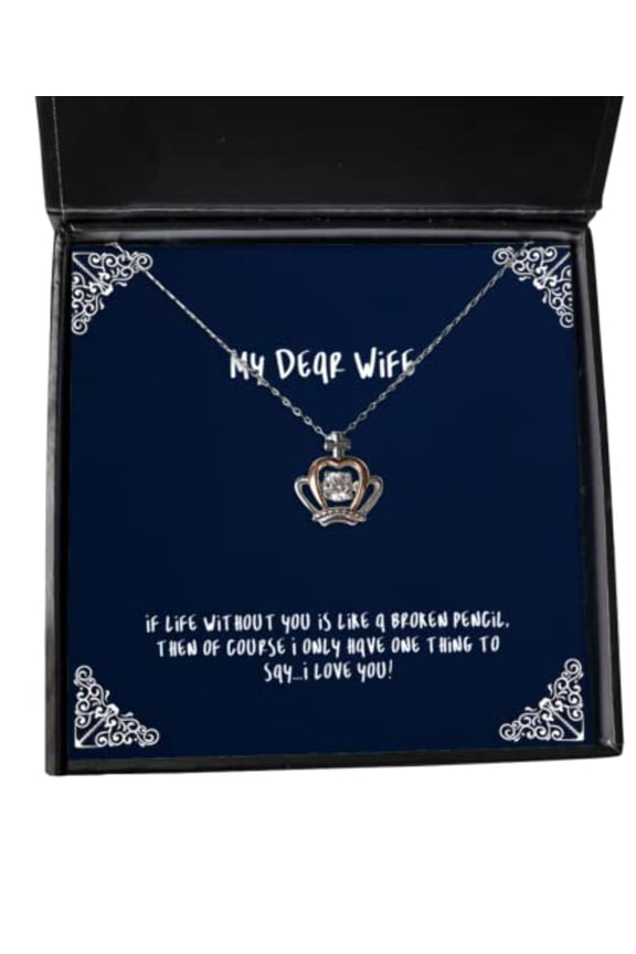 If Life Without You is Like a Broken Pencil, Then of Course I only Have one.! Crown Pendant Necklace, Wife Jewelry, Inspire for Wife