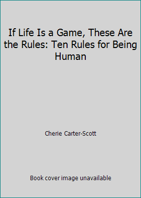 Pre-Owned If Life Is a Game, These Are the Rules: Ten Rules for Being ...