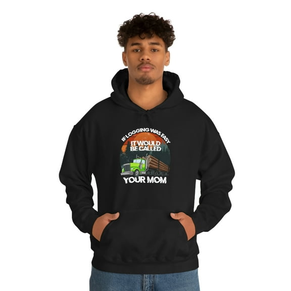 If Logging Was Easy, Hoodie