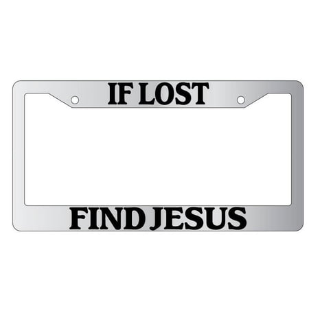 If Lost Find Jesus Chrome Plastic License Plate Frame