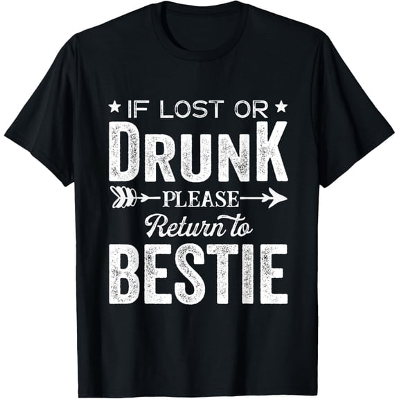 If Lost Or Drunk Please Return To Bestie Gift for Women Men T-Shirt