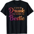 thumbnail image 1 of If Lost Or Drunk Please Return To Bestie T-shirt T-Shirt, 1 of 4