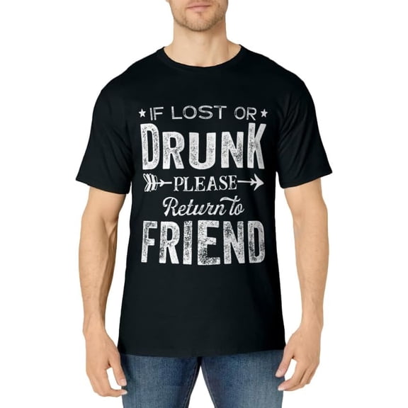 If Lost Or Drunk Please Return To Friend Gift for Women Men T-Shirt