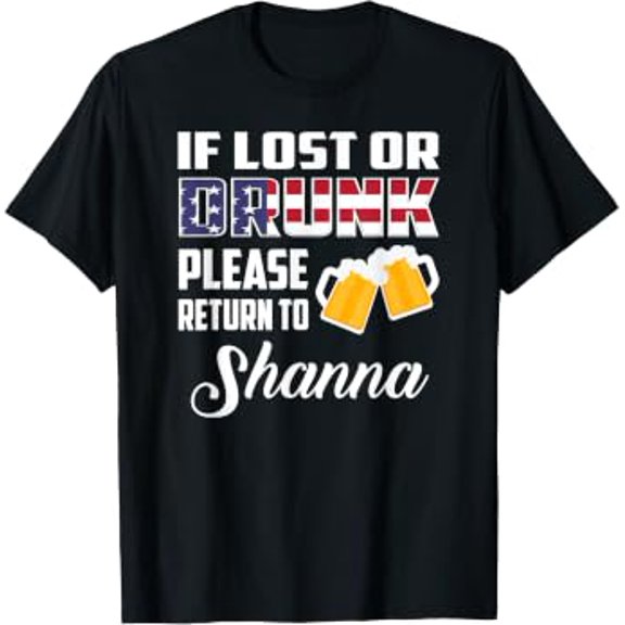 If Lost Or Drunk Please Return To Shanna Funny Tee