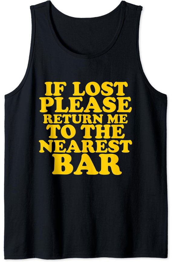 If Lost Please Return Me To The Nearest Bar Vintage Inspired Tank Top Size S-3XL