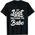 thumbnail image 1 of If Lost Return To Babe Funny Matching Partner T-Shirt Gift, 1 of 5