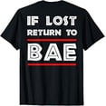 thumbnail image 1 of If Lost Return To Bae - I Am Bae Funny Couples T-Shirt, 1 of 5