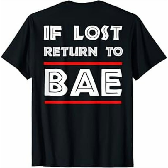 If Lost Return To Bae - I Am Bae Funny Couples T-Shirt