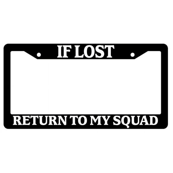 If Lost Return To My Squad Black Plastic License Plate Frame