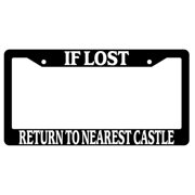 If Lost Return To Nearest Castle Black Plastic License Plate Frame