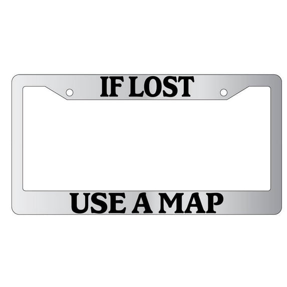 If Lost Use A Map Chrome Plastic License Plate Frame