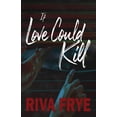 thumbnail image 1 of If Love Could Kill, (Paperback), 1 of 1