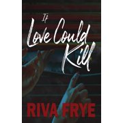 If Love Could Kill, Paperback
