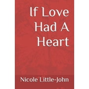 If Love Had A Heart, Paperback