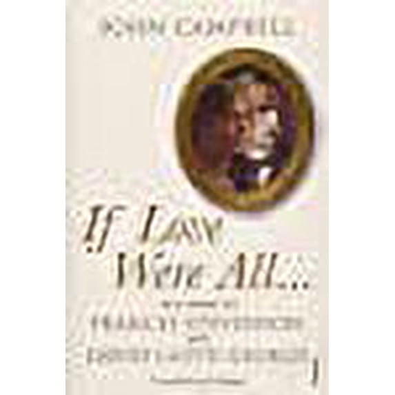 If Love Were All...: The Story of Frances Stevenson and David Lloyd George