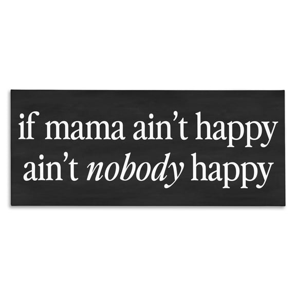 Stupell Industries If Mama Ain't Happy Humor Canvas Wall Art, design by Lettered and Lined, 20 x 48