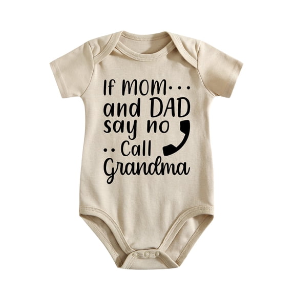 If Mom And Dad Say No Call Grandma - Baby Clothes - Funny Newborn Bodysuit Outfits for Boys And Girls Light Apricot-style-1 0-3M