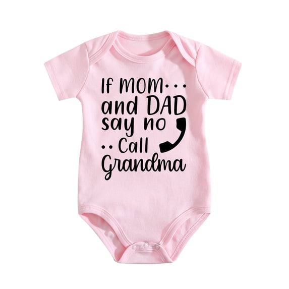 If Mom And Dad Say No Call Grandma - Baby Clothes - Funny Newborn Bodysuit Outfits for Boys And Girls Medium Pink-style-1 3-6M