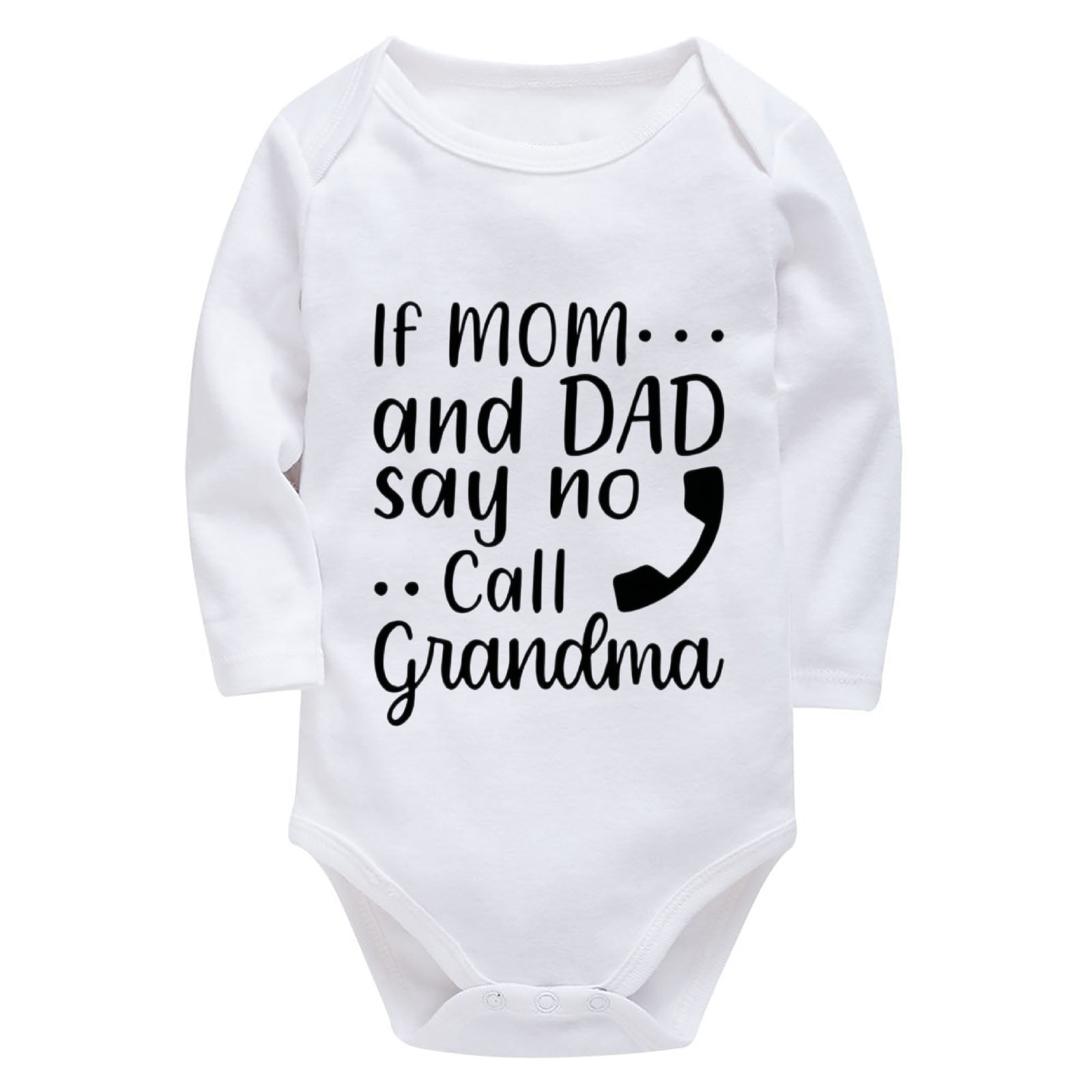 If Mom And Dad Say No Call Grandma Newborn Baby Clothes Boy Long