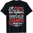 thumbnail image 1 of If Mom Says No Ask Grandma T Shirt Size S-5XL, 1 of 5