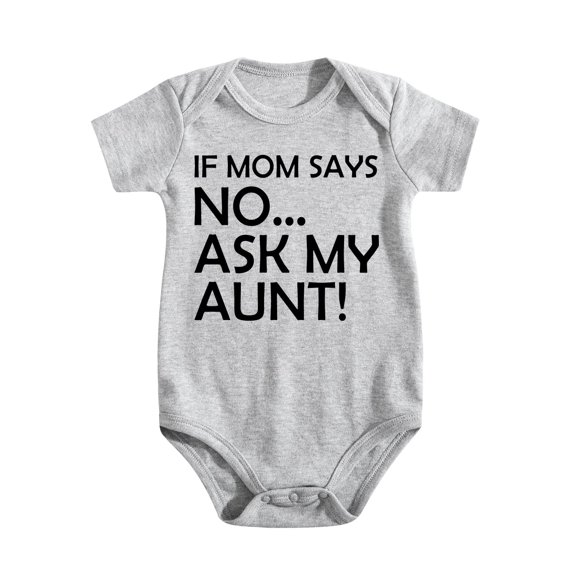 If Mom Says No Ask My Aunt - Baby Clothes - Funny Newborn Bodysuit Outfits for Boys And Girls Light Gray-style-1 0-3M