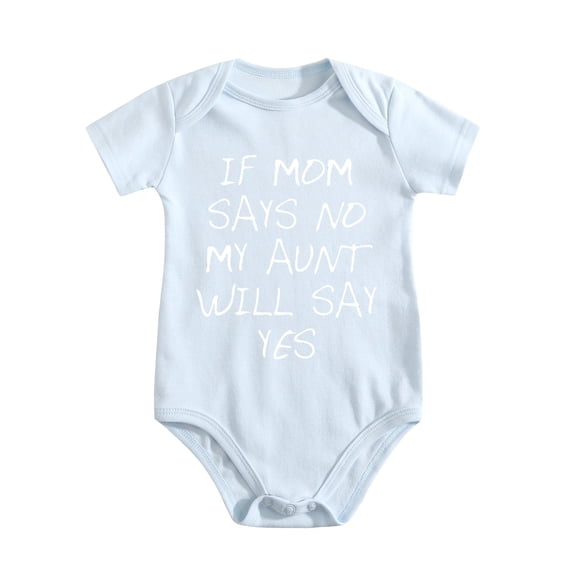 If Mom Says No, My Aunt Will Say Yes Baby Bodysuit Funny Adorable Newborn Outfit Baby Blue-style 0-3M