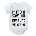 thumbnail image 1 of If Mom Says No My Aunt Will Say Yes Take Home Outfit for Baby Girl Short Sleeve Baby Girl New Born Clothes White 12 Month on, 1 of 2