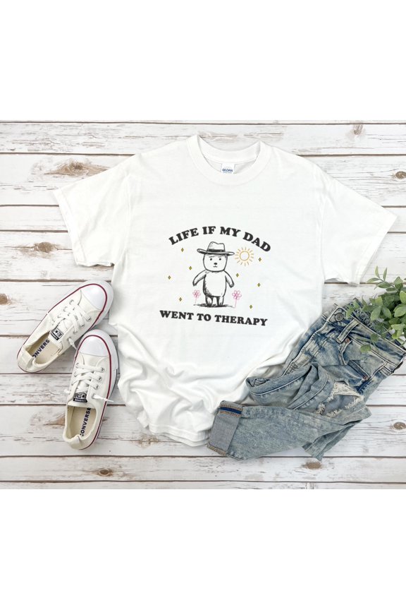 If My Dad Went To Therapy Funny Bear Meme Dark Humor Unisex T-Shirt, up to size 5XL