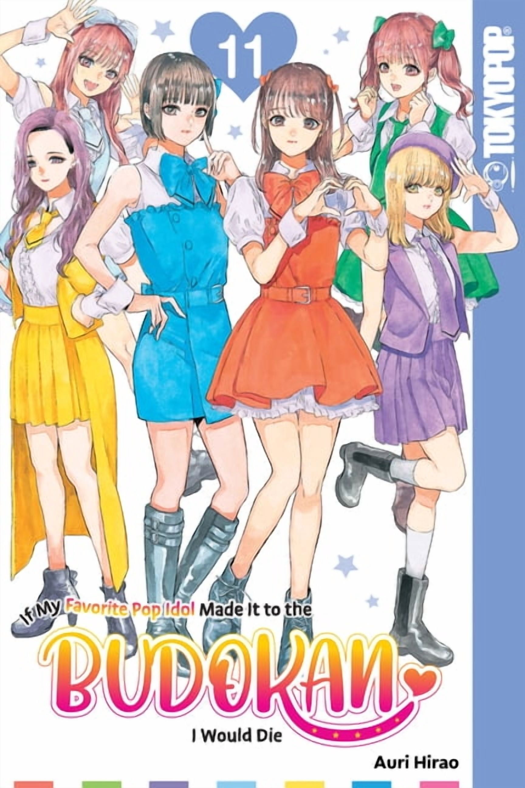 If My Favorite Pop Idol Made It to the Budokan, I Would Die, Volume 11, (Paperback)
