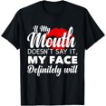 thumbnail image 1 of If My Mouth Doesn't Say It My Face Definitely Will Funny T-Shirt, 1 of 4