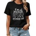 thumbnail image 1 of If My Mouth Doesn't Say It My Face Definitely Will Graphic Tees Womans Tshirt Shirts Black/White S-5XL Tops, 1 of 4
