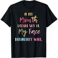 thumbnail image 1 of If My Mouth Doesn't Say It My Face Definitely Will Retro T-Shirt, 1 of 4