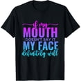 thumbnail image 1 of If My Mouth Doesn't Say It My Face Will Sarcastic Quote T-Shirt men and women can wear, black, white, gifts, 1 of 4