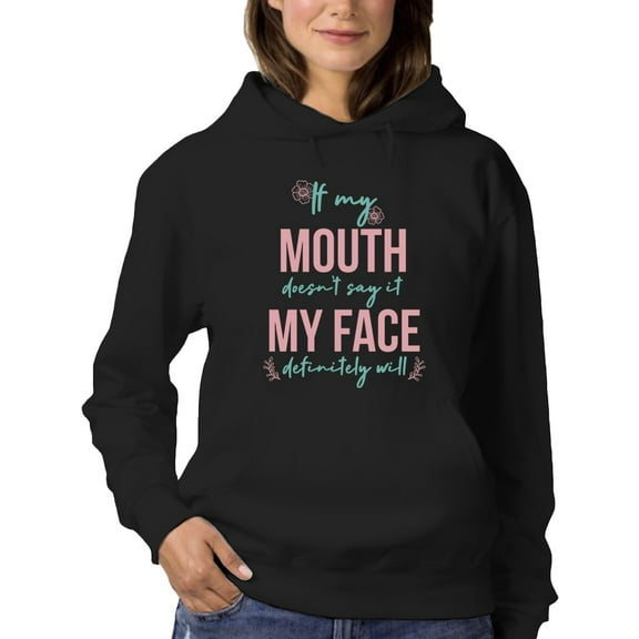 If My Mouth Dosen't Say It  Hoodie Women -GoatDeals Designs, Female Medium