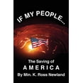 thumbnail image 1 of If My People: The Saving of America (Paperback) by K Ross Newland, 1 of 1