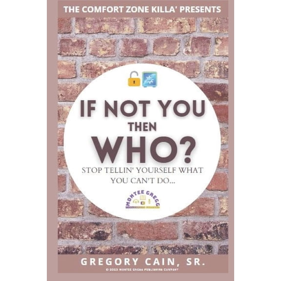 If NOT YOU THEN WHO?: Stop telling yourself what you can't do..., (Paperback)