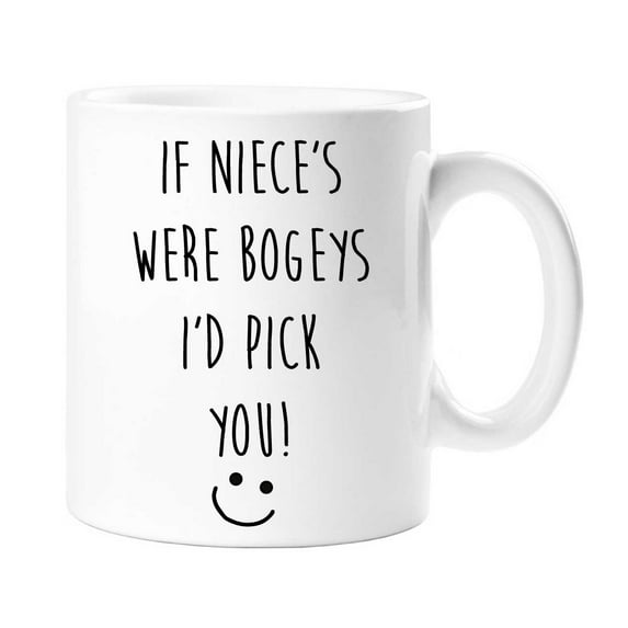 If Niece's Were Bogeys I'd Pick You Mug