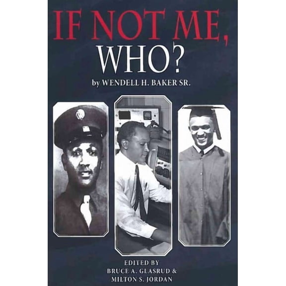If Not Me Who? : What one Man Accomplished in his Battle for Equality (Paperback)