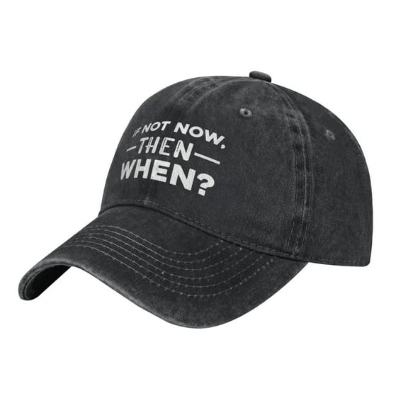 If Not Now Then When Baseball Cap Vintage Soft Washed Denim,Golf Dad Hat Adjustable Trucker Hats for Men Women Unisex Adult,Black