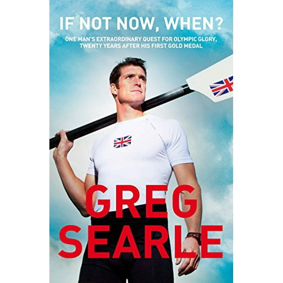 Pre-Owned If Not Now, When?: One Man's Extraordinary Quest for Olympic Glory, Twenty Years After His First Gold Medal (Hardcover) 0230763537 9780230763531