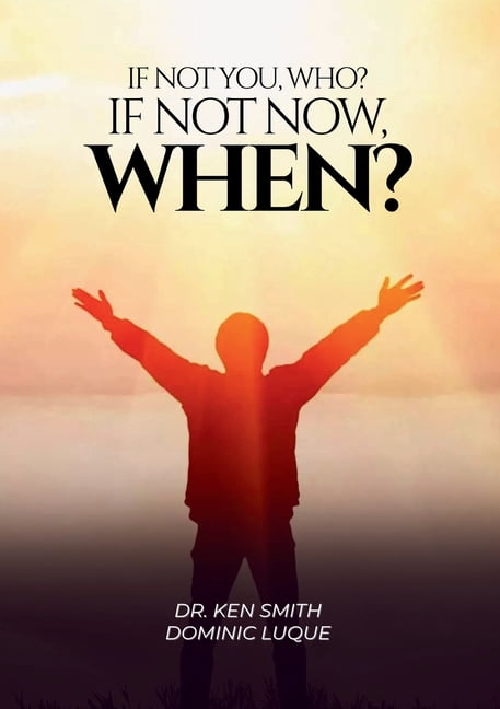 If Not You, Who? If Not Now, When?, (Paperback)