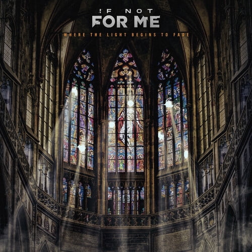If Not for Me - Where The Light Begins To Fade - Music & Performance - Vinyl